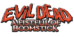 Evil Dead: A Fistful of Boomstick