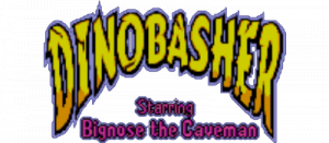 Dinobasher: Starring Bignose the Caveman