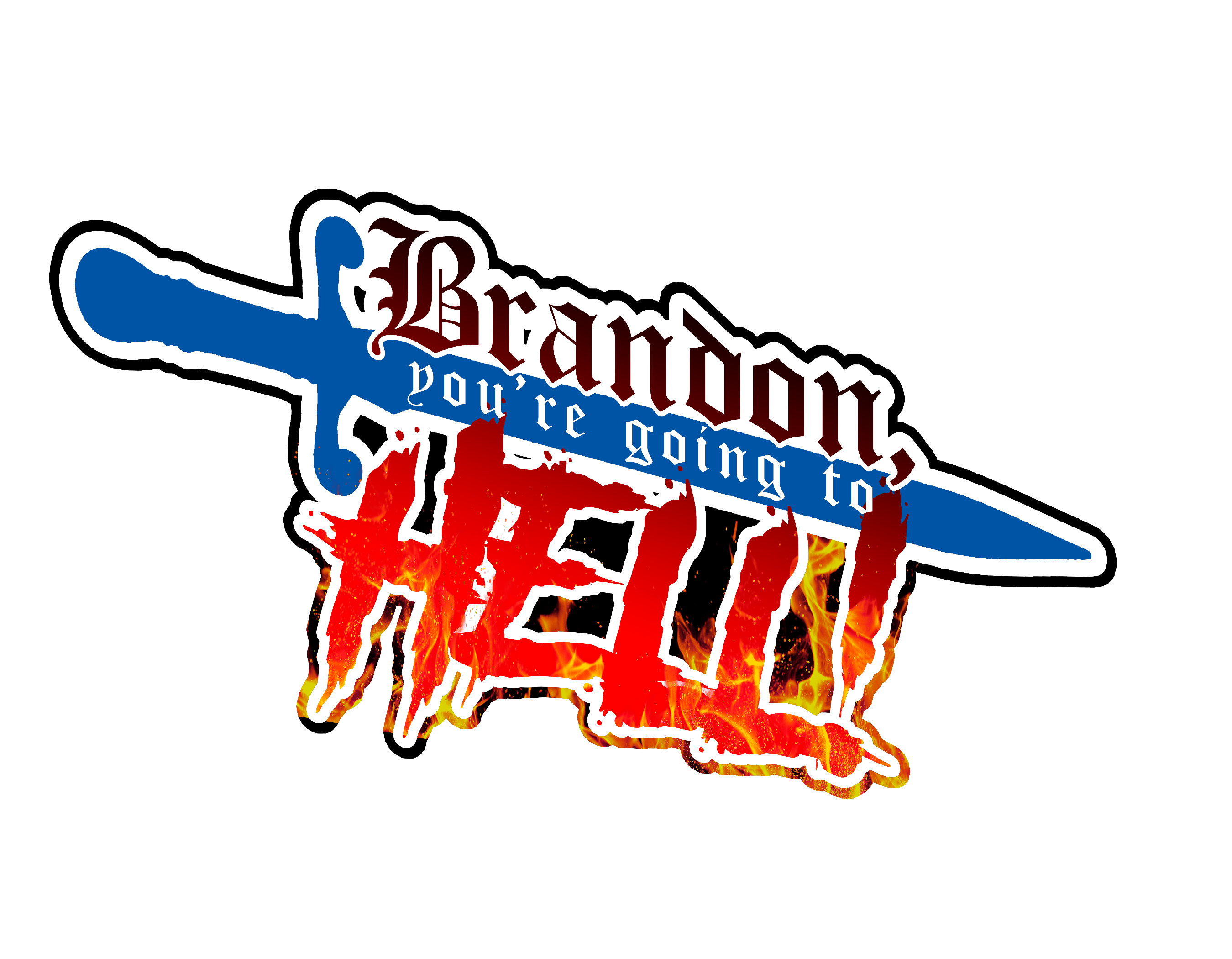 Brandon, You're Going To HELL!