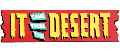 It Came from the Desert