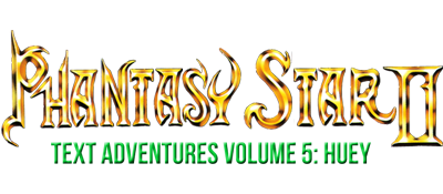 Phantasy Star II Text Adventure Volume 5: Huey's Adventure