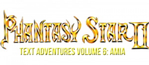 Phantasy Star II Text Adventure Volume 6: Amia's Adventure