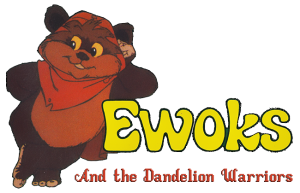 Ewoks and the Dandelion Warriors