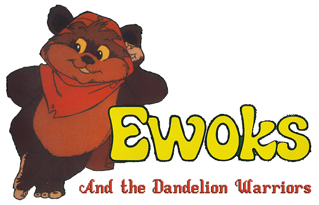 Ewoks and the Dandelion Warriors