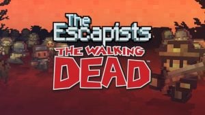 The Escapists: The Walking Dead