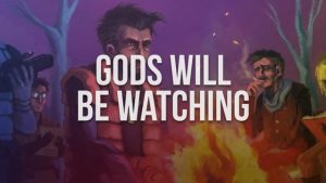 Gods Will Be Watching