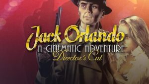 Jack Orlando: A Cinematic Adventure – Director's Cut
