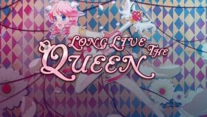 Long Live the Queen