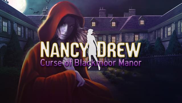 Nancy Drew: Curse of Blackmoor Manor