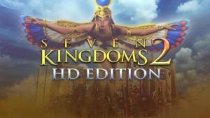 Seven Kingdoms 2 HD