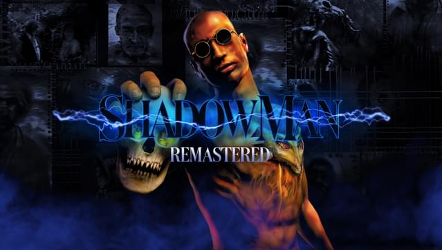 Shadow Man Remastered
