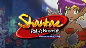 Shantae: Risky's Revenge – Director's Cut