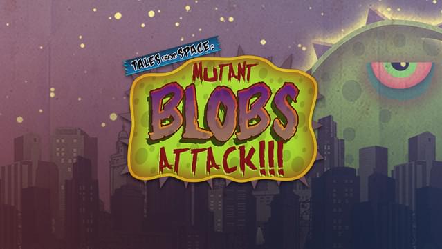 Tales From Space: Mutant Blobs Attack
