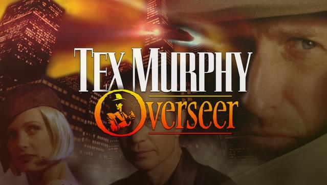 Tex Murphy: Overseer