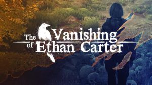 The Vanishing of Ethan Carter