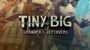 Tiny and Big: Grandpa's Leftovers