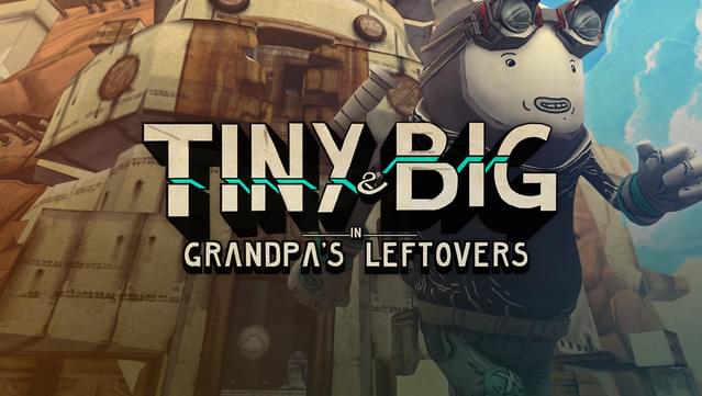 Tiny and Big: Grandpa's Leftovers