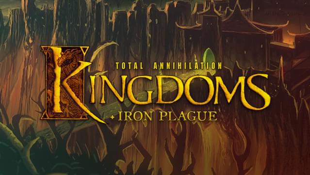 Total Annihilation: Kingdoms + Iron Plague