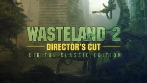 Wasteland 2 Director's Cut Digital Classic Edition