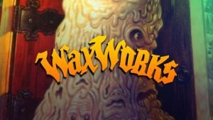 Waxworks