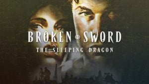 Broken Sword 3: The Sleeping Dragon