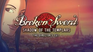 Broken Sword: Director's Cut