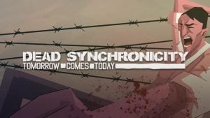 Dead Synchronicity: Tomorrow Comes Today