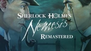 Sherlock Holmes: Nemesis – Remastered