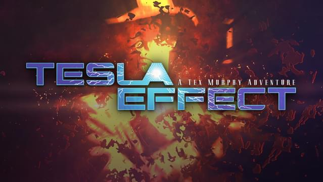 Tesla Effect: A Tex Murphy Adventure