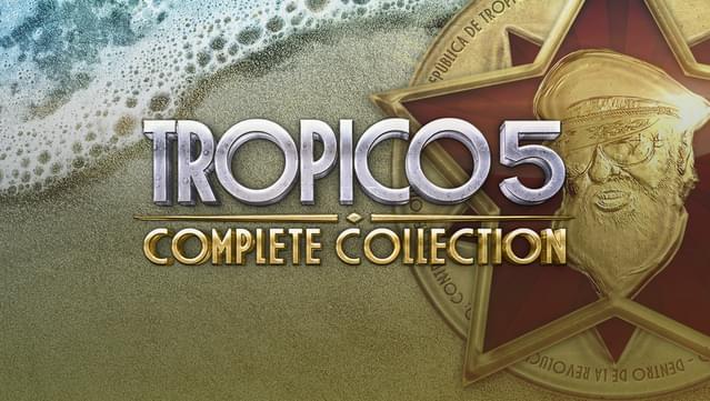 Tropico 5: Complete Collection