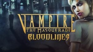 Vampire®: The Masquerade – Bloodlines™