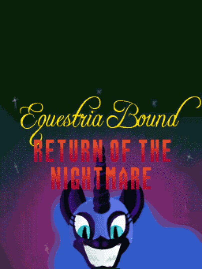 EquestriaBound: Return of the Nightmare