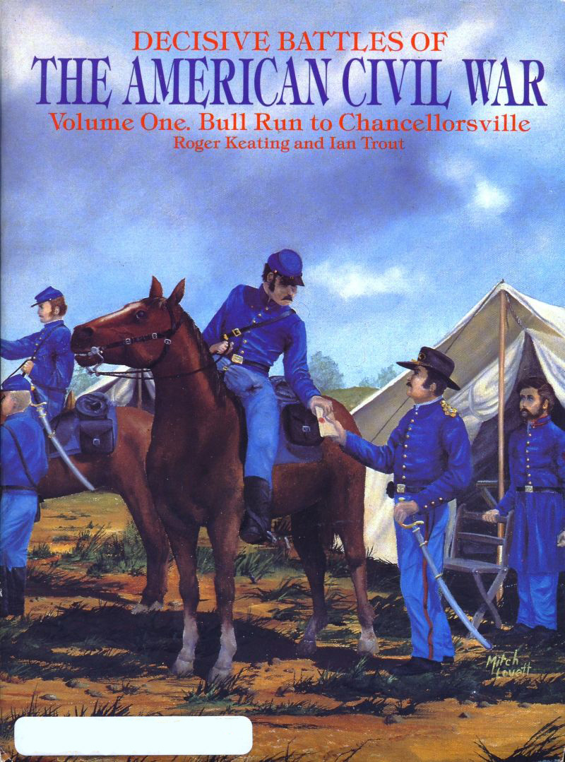 Decisive Battles of the American Civil War: Volume One: Bull Run to Chancellorsville_0