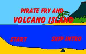Pirate Fry and Volcano Island