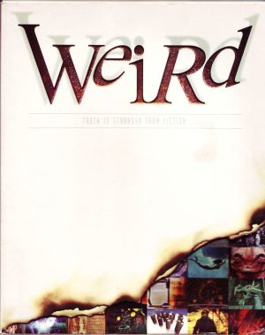 Weird: Truth is Stranger than Fiction